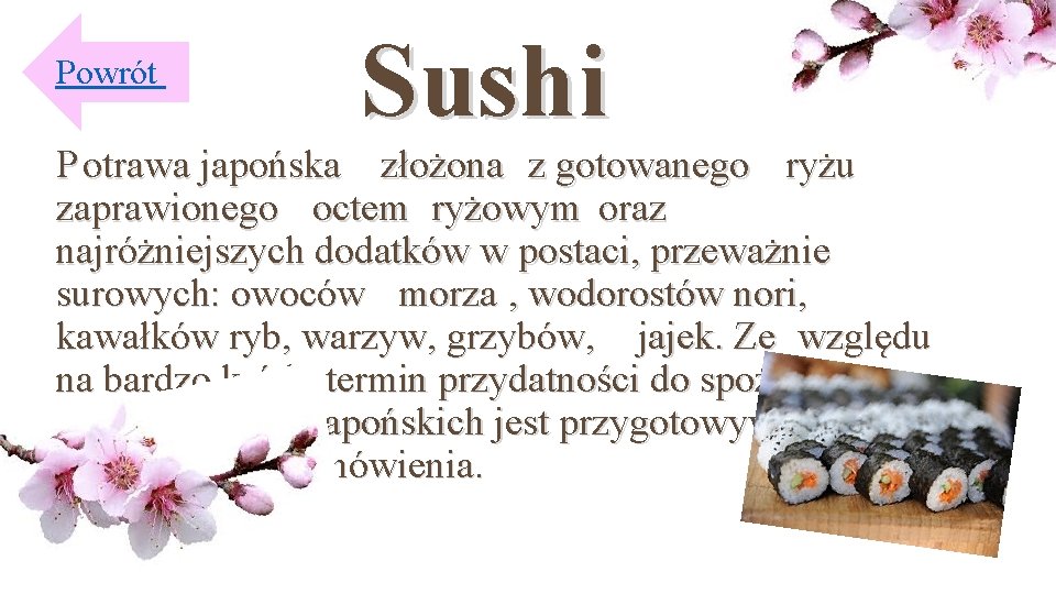 Powrót Sushi P otrawa japońska złożona z gotowanego ryżu zaprawionego octem ryżowym oraz najróżniejszych