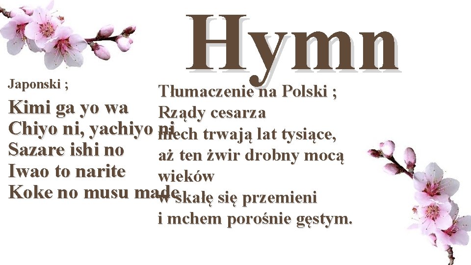 Hymn Japonski ; Tłumaczenie na Polski ; Kimi ga yo wa Rządy cesarza Chiyo