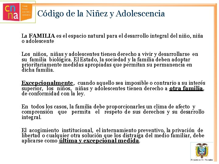 Código de la Niñez y Adolescencia La FAMILIA es el espacio natural para el