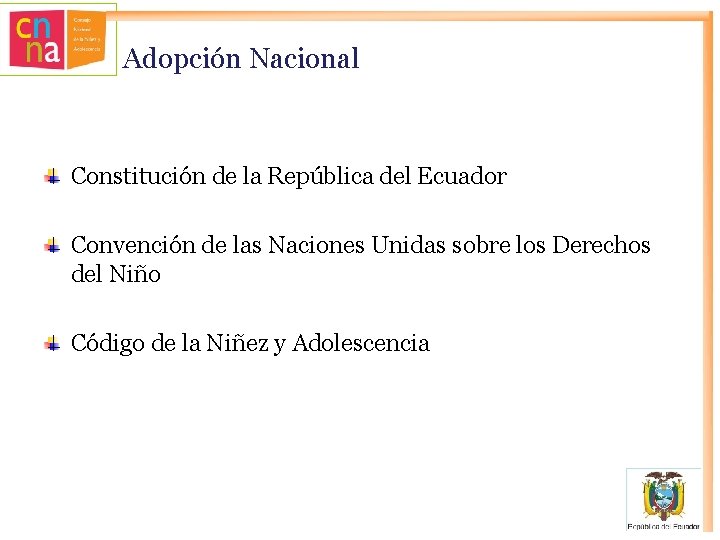 Adopción Nacional Constitución de la República del Ecuador Convención de las Naciones Unidas sobre