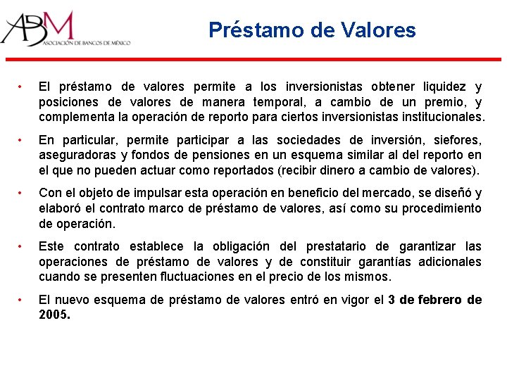 Préstamo de Valores • El préstamo de valores permite a los inversionistas obtener liquidez Préstamo de Valores • El préstamo de valores permite a los inversionistas obtener liquidez