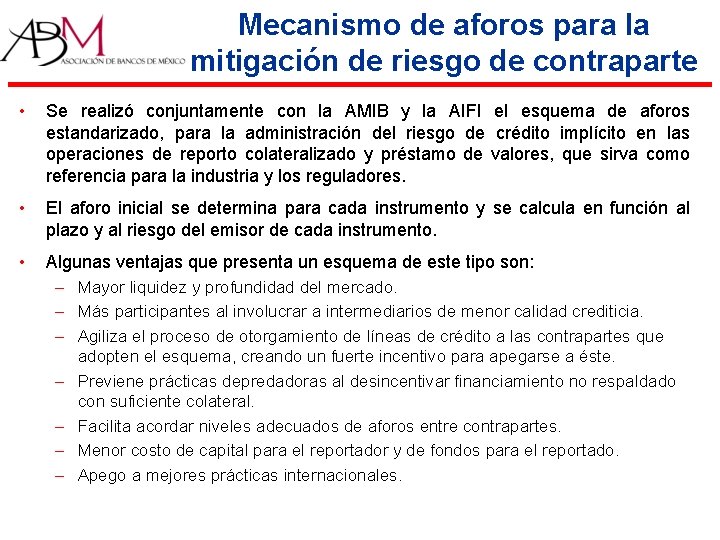 Mecanismo de aforos para la mitigación de riesgo de contraparte • Se realizó conjuntamente Mecanismo de aforos para la mitigación de riesgo de contraparte • Se realizó conjuntamente