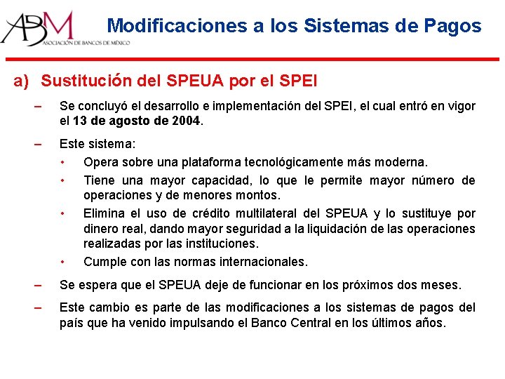 Modificaciones a los Sistemas de Pagos a) Sustitución del SPEUA por el SPEI – Modificaciones a los Sistemas de Pagos a) Sustitución del SPEUA por el SPEI –