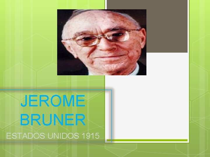 JEROME BRUNER ESTADOS UNIDOS 1915 