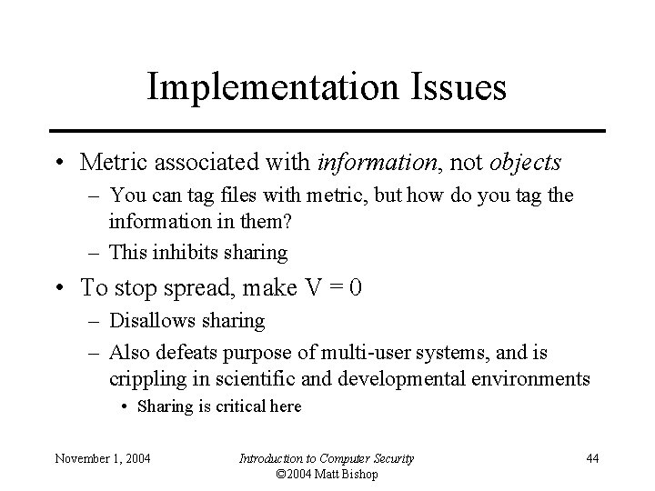 Implementation Issues • Metric associated with information, not objects – You can tag files