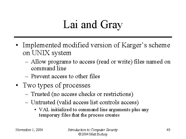 Lai and Gray • Implemented modified version of Karger’s scheme on UNIX system –