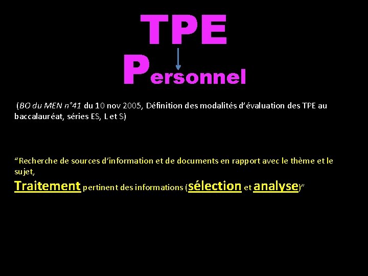 TPE Personnel (BO du MEN n° 41 du 10 nov 2005, Définition des modalités