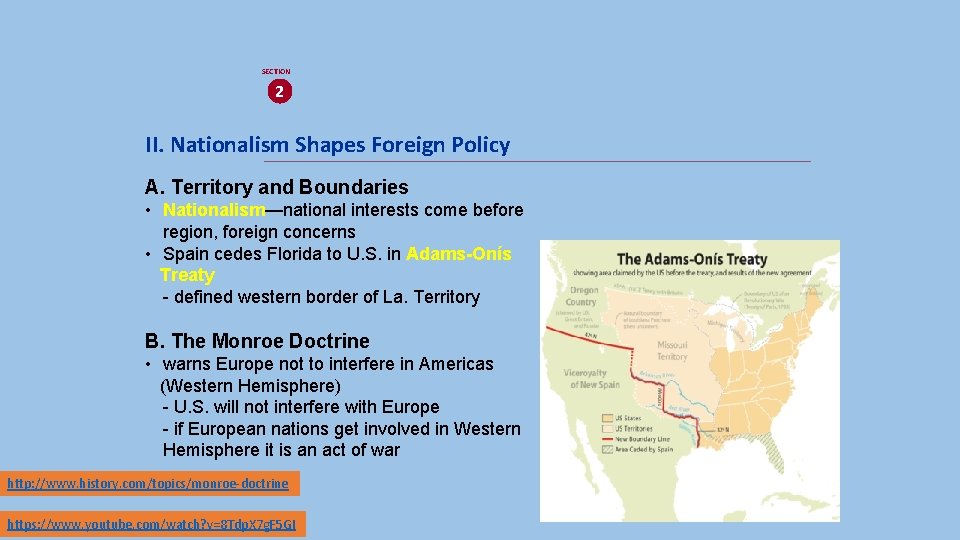 SECTION 2 II. Nationalism Shapes Foreign Policy A. Territory and Boundaries • Nationalism—national interests