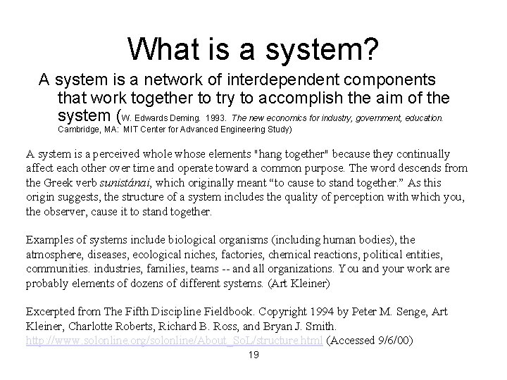 What is a system? A system is a network of interdependent components that work