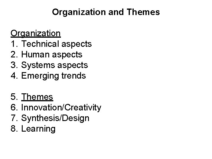 Organization and Themes Organization 1. Technical aspects 2. Human aspects 3. Systems aspects 4.