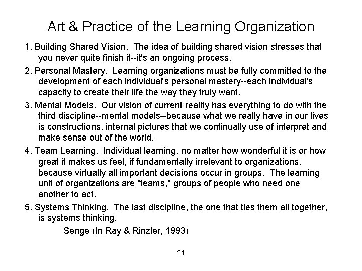 Art & Practice of the Learning Organization 1. Building Shared Vision. The idea of