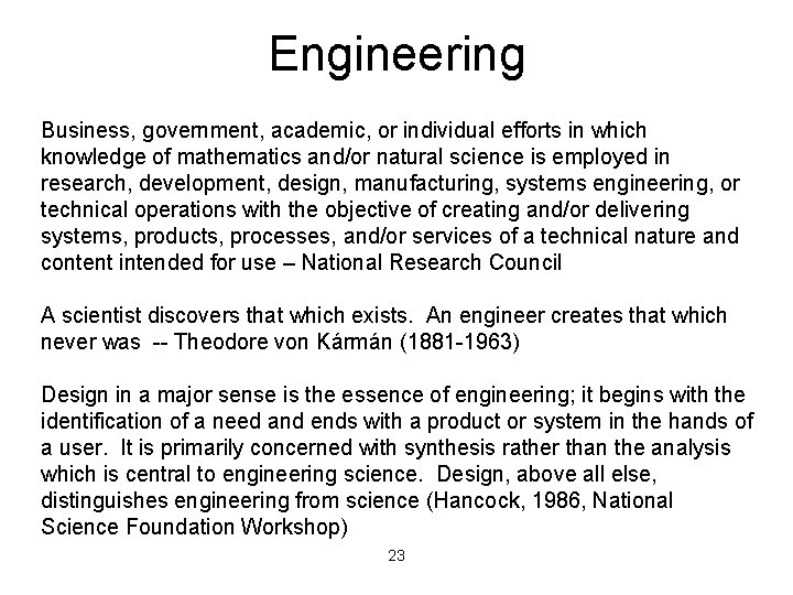 Engineering Business, government, academic, or individual efforts in which knowledge of mathematics and/or natural