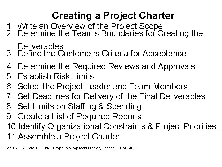 Creating a Project Charter 1. Write an Overview of the Project Scope 2. Determine