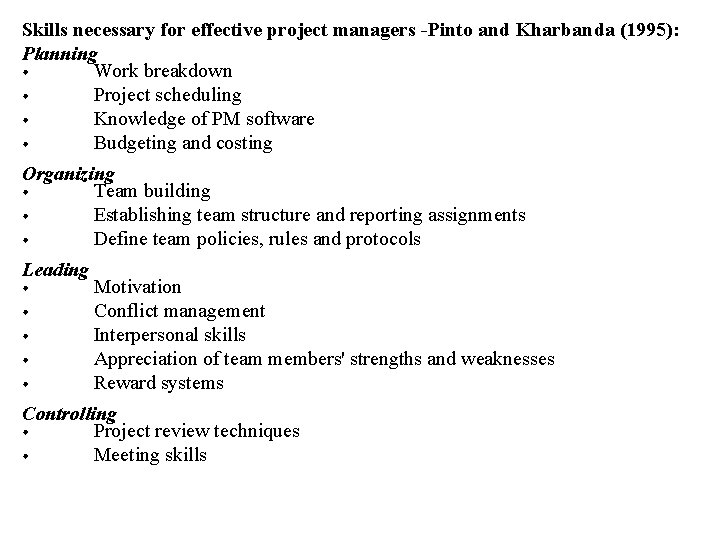 Skills necessary for effective project managers -Pinto and Kharbanda (1995): Planning • Work breakdown