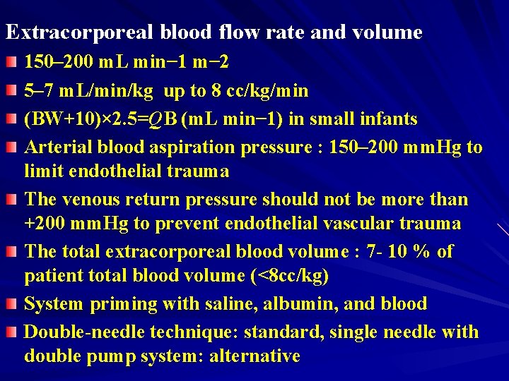 Extracorporeal blood flow rate and volume 150– 200 m. L min− 1 m− 2