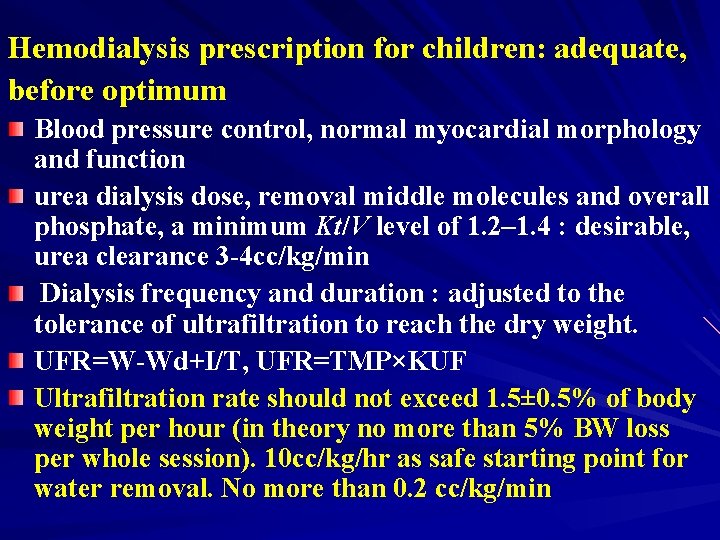 Hemodialysis prescription for children: adequate, before optimum Blood pressure control, normal myocardial morphology and