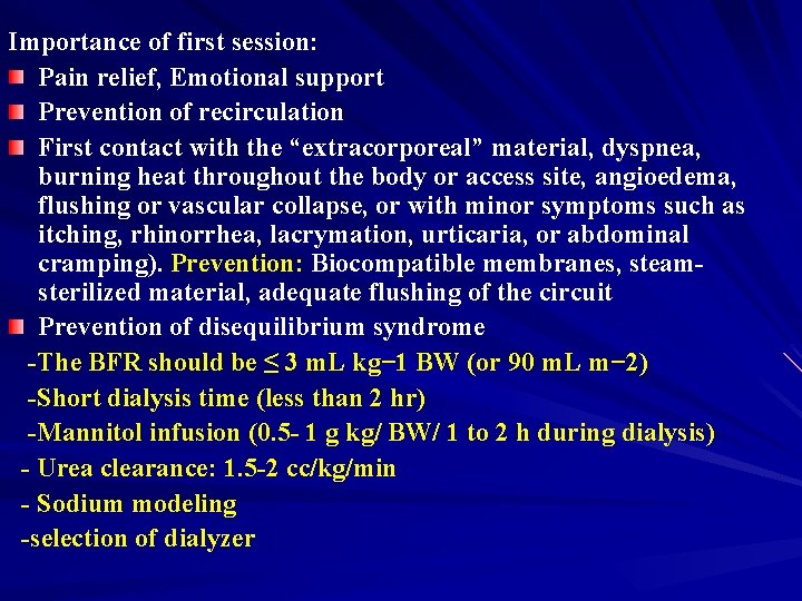 Importance of first session: Pain relief, Emotional support Prevention of recirculation First contact with