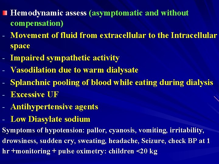 - Hemodynamic assess (asymptomatic and without compensation) Movement of fluid from extracellular to the
