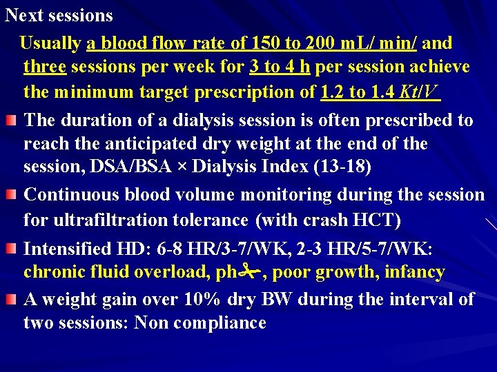 Next sessions Usually a blood flow rate of 150 to 200 m. L/ min/