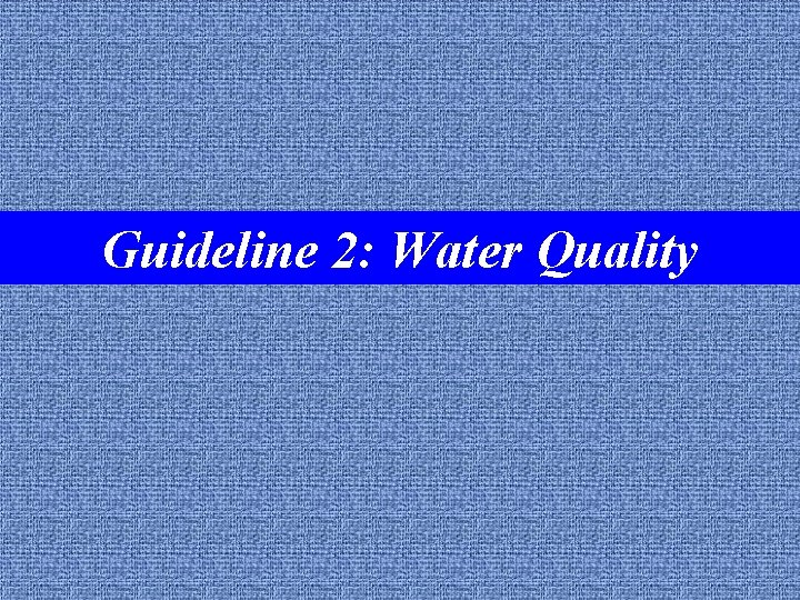 Guideline 1: 2: the Water Quality Guideline dialysis unit 