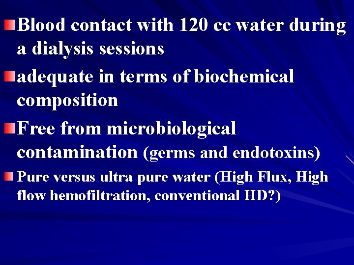 Blood contact with 120 cc water during a dialysis sessions adequate in terms of