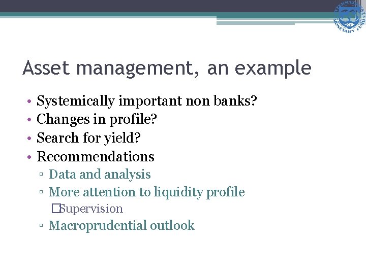 Asset management, an example • • Systemically important non banks? Changes in profile? Search