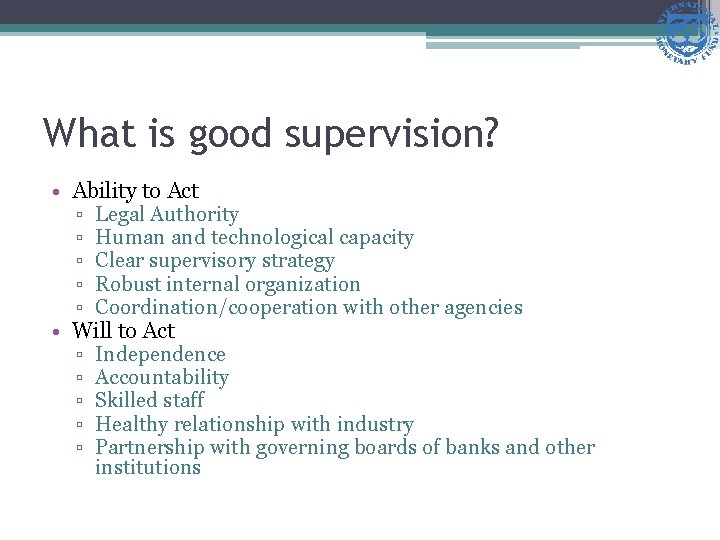 What is good supervision? • Ability to Act ▫ Legal Authority ▫ Human and