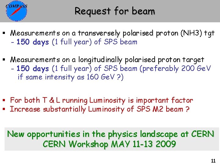 Request for beam § Measurements on a transversely polarised proton (NH 3) tgt -