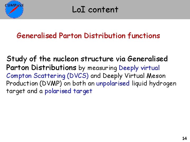 Lo. I content Generalised Parton Distribution functions Study of the nucleon structure via Generalised