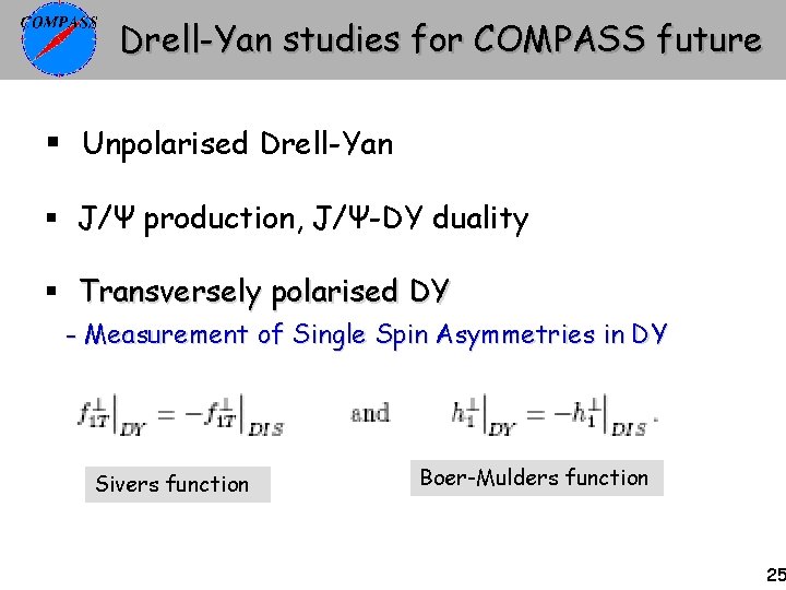 Drell-Yan studies for COMPASS future § Unpolarised Drell-Yan § J/Ψ production, J/Ψ-DY duality §