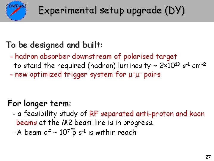 Experimental setup upgrade (DY) To be designed and built: - hadron absorber downstream of
