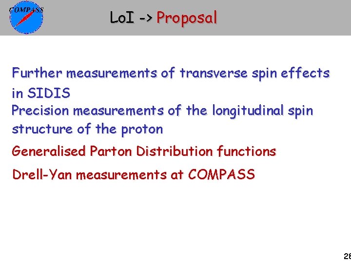 Lo. I -> Proposal Further measurements of transverse spin effects in SIDIS Precision measurements