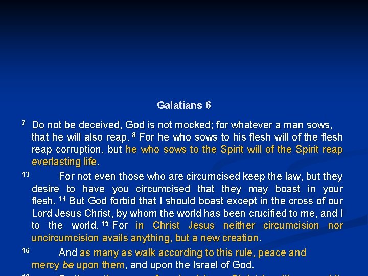 Galatians 6 7 Do not be deceived, God is not mocked; for whatever a