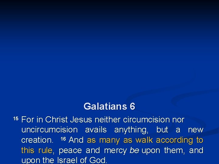 Galatians 6 15 For in Christ Jesus neither circumcision nor uncircumcision avails anything, but