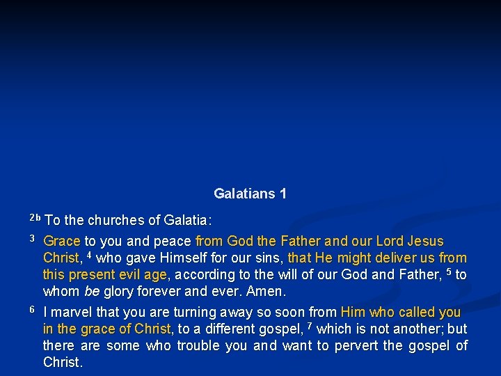 Galatians 1 2 b To the churches of Galatia: 3 Grace to you and