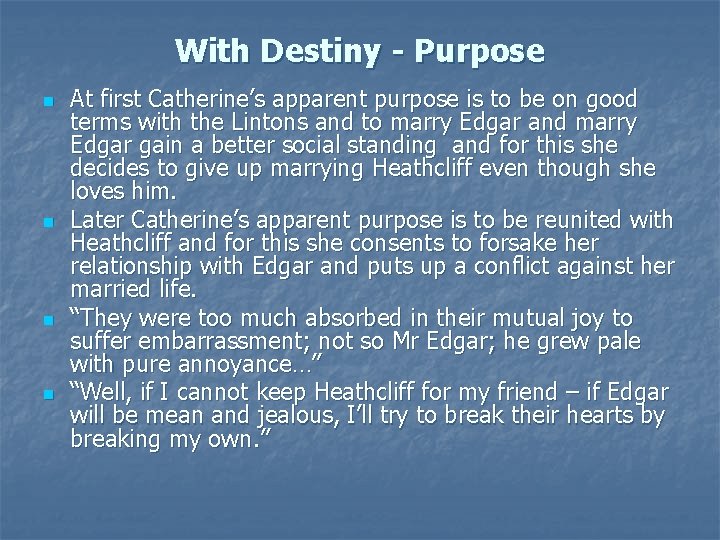 With Destiny - Purpose n n At first Catherine’s apparent purpose is to be
