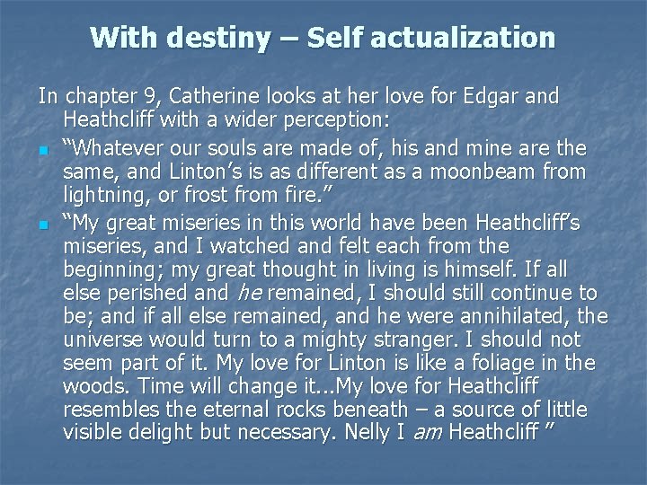 With destiny – Self actualization In chapter 9, Catherine looks at her love for
