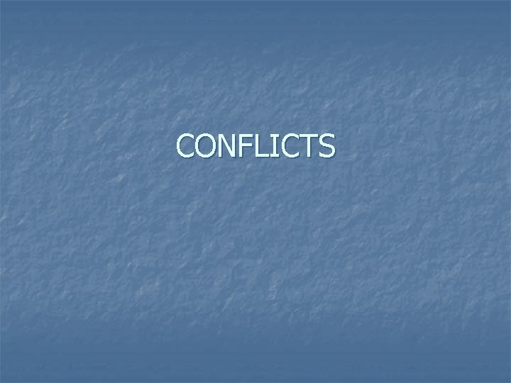 CONFLICTS 