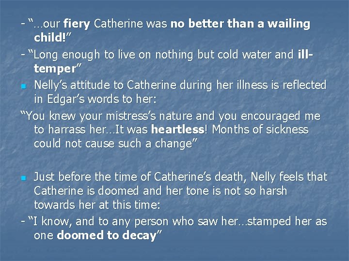 - “…our fiery Catherine was no better than a wailing child!” - “Long enough