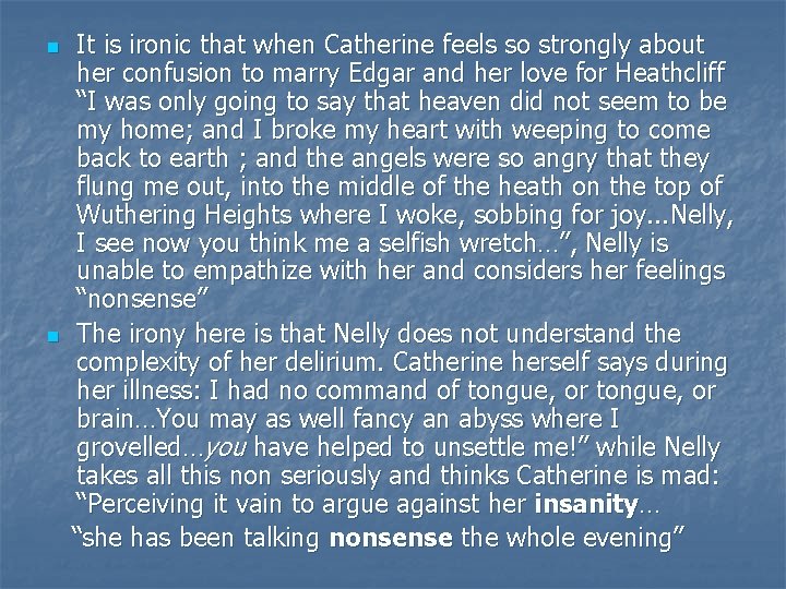 n n It is ironic that when Catherine feels so strongly about her confusion