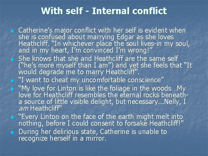 With self - Internal conflict n n n Catherine’s major conflict with her self