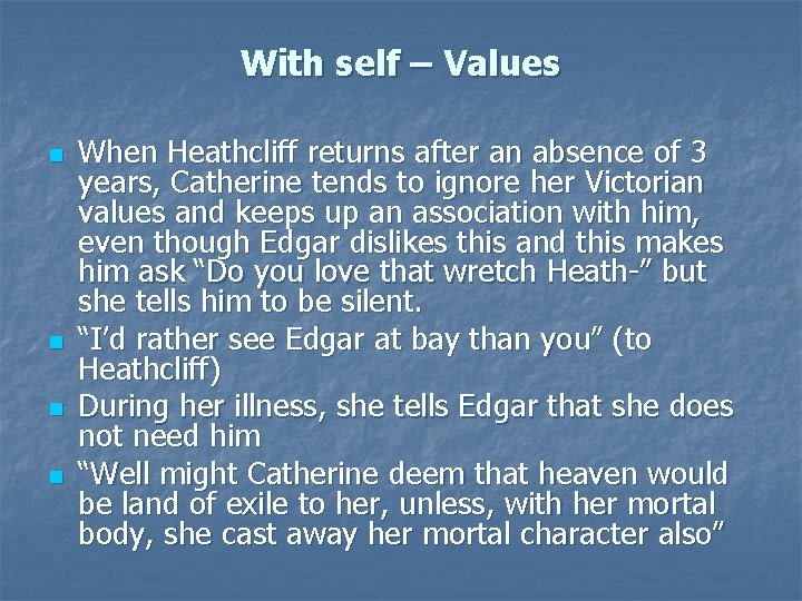 With self – Values n n When Heathcliff returns after an absence of 3