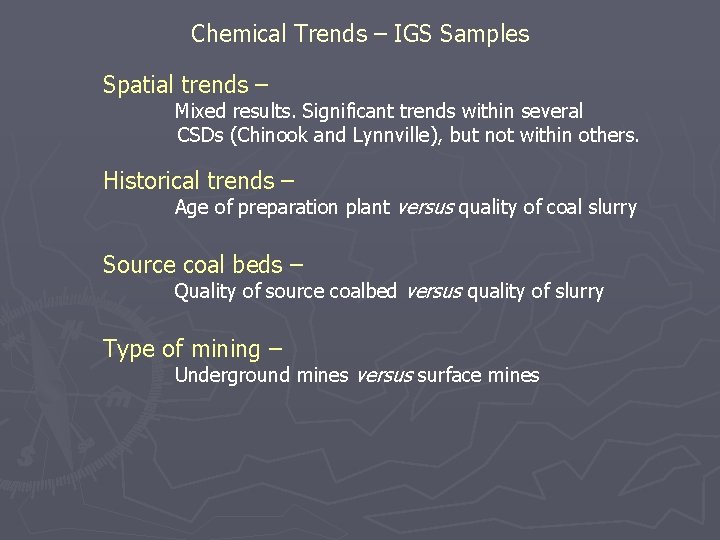 Chemical Trends – IGS Samples Spatial trends – Mixed results. Significant trends within several