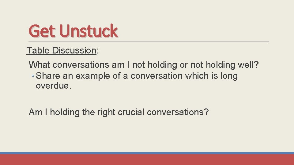 Get Unstuck Table Discussion: What conversations am I not holding or not holding well?