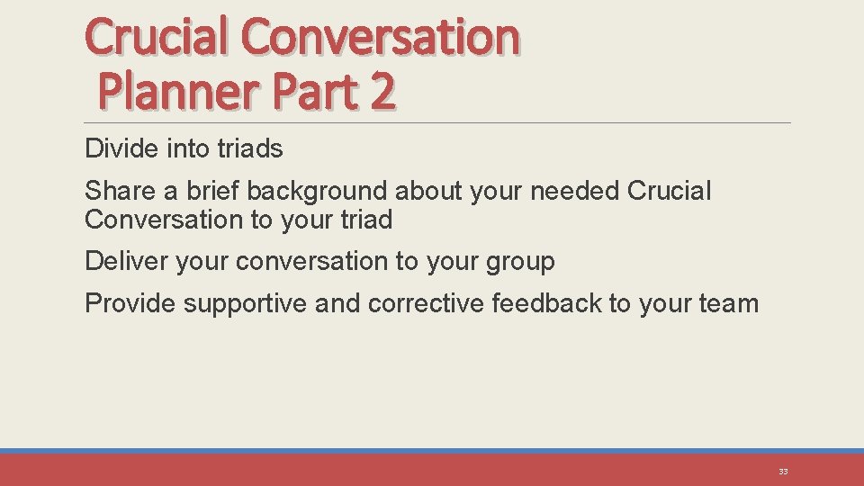 Crucial Conversation Planner Part 2 Divide into triads Share a brief background about your