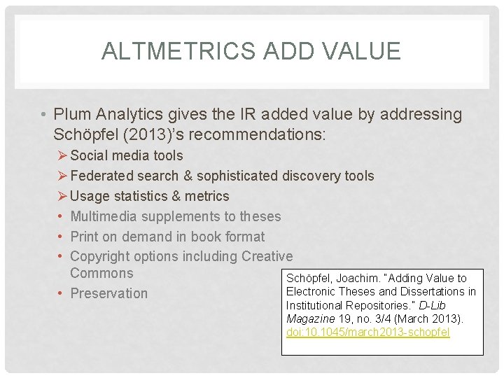 ALTMETRICS ADD VALUE • Plum Analytics gives the IR added value by addressing Schöpfel
