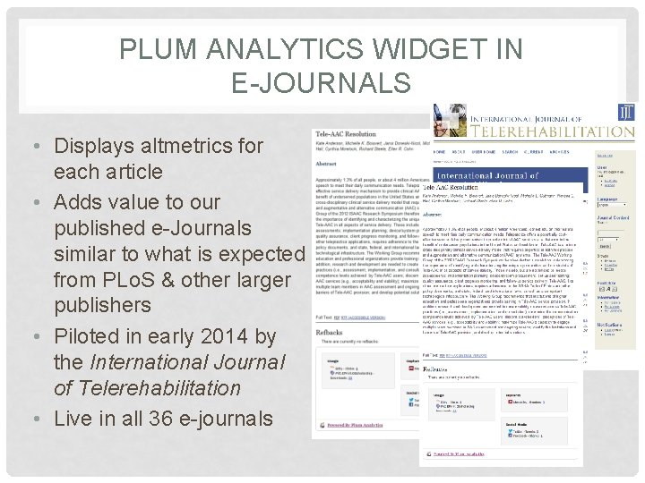 PLUM ANALYTICS WIDGET IN E-JOURNALS • Displays altmetrics for each article • Adds value