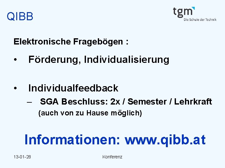 QIBB Elektronische Fragebögen : • Förderung, Individualisierung • Individualfeedback – SGA Beschluss: 2 x