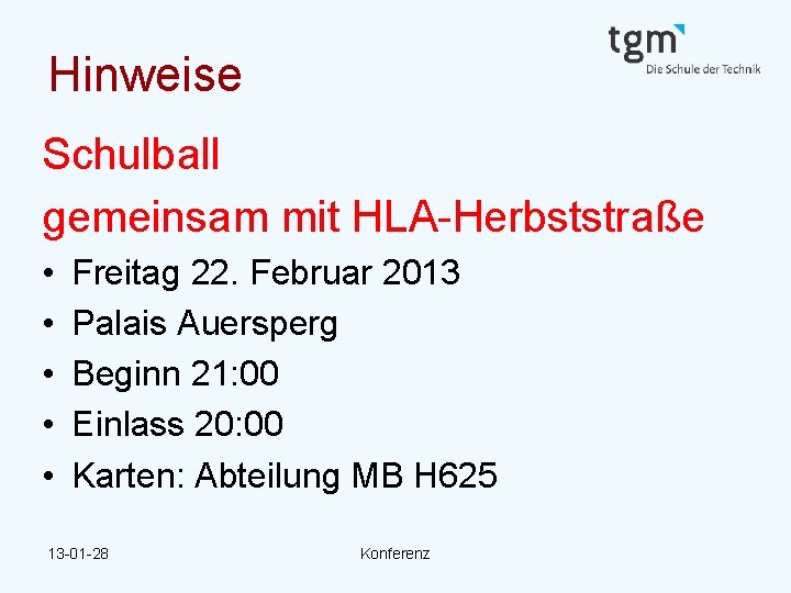 Hinweise Schulball gemeinsam mit HLA-Herbststraße • • • Freitag 22. Februar 2013 Palais Auersperg