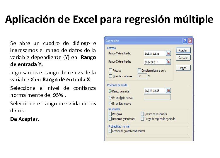 Aplicación de Excel para regresión múltiple Se abre un cuadro de diálogo e ingresamos